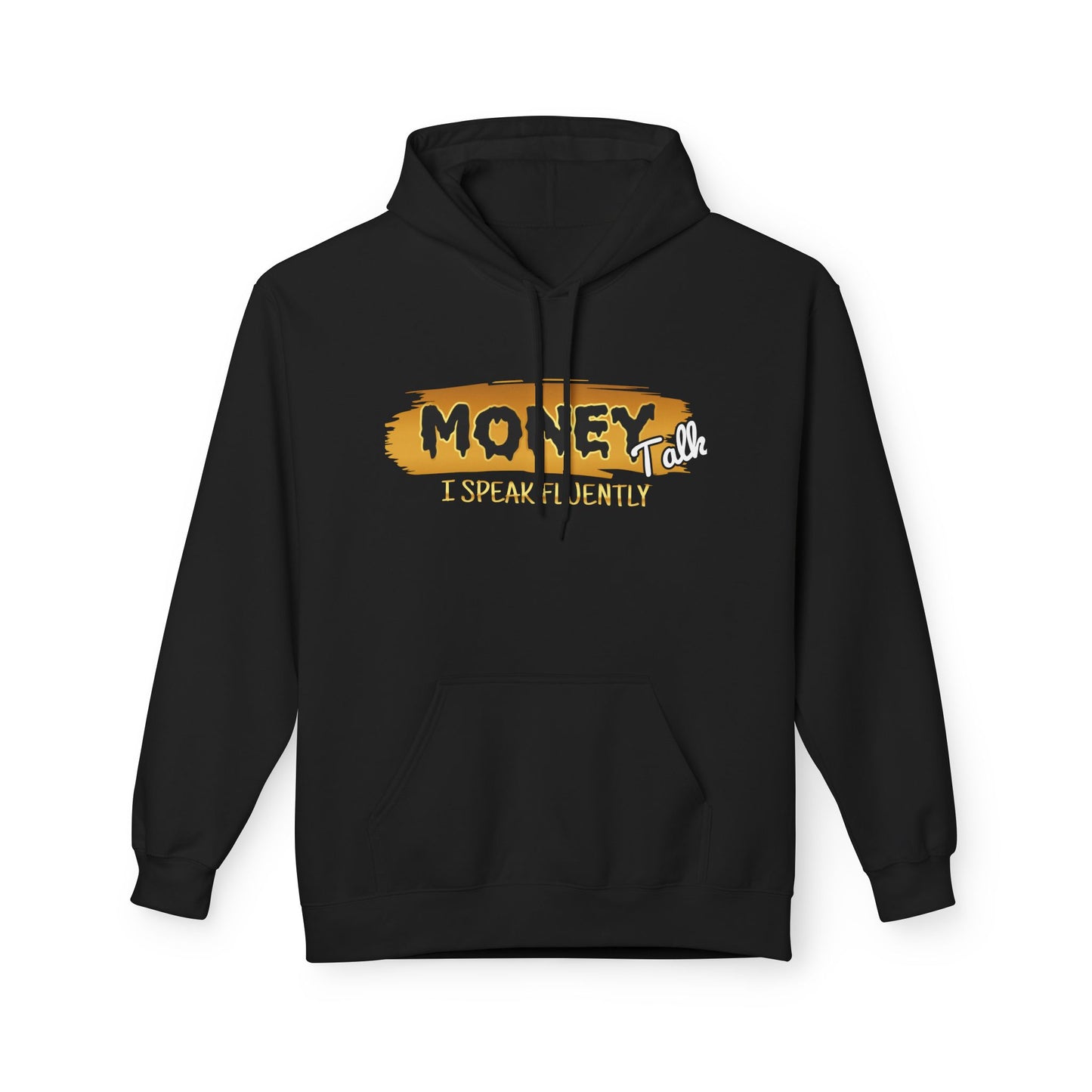 Money Talk Tee- "I Speak Fluently" Hoodie
