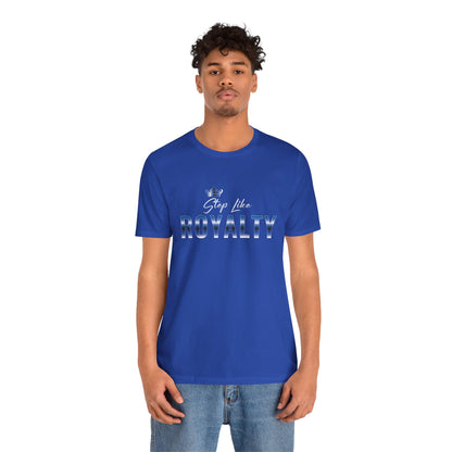 Step Like Royalty Tee- Royal Edition