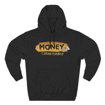 Money Talk Tee- "I Speak Fluently" Hoodie